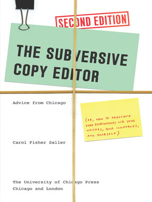 cover image of The Subversive Copy Editor: Advice from Chicago (or, How to Negotiate Good Relationships with Your Writers, Your Colleagues, and Yourself)